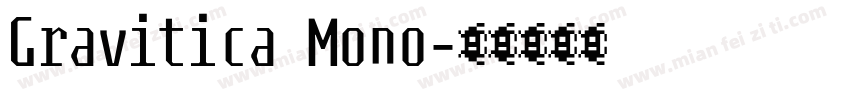 Gravitica Mono字体转换